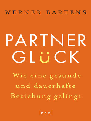 cover image of Partnerglück--wie eine gesunde und dauerhafte Beziehung gelingt